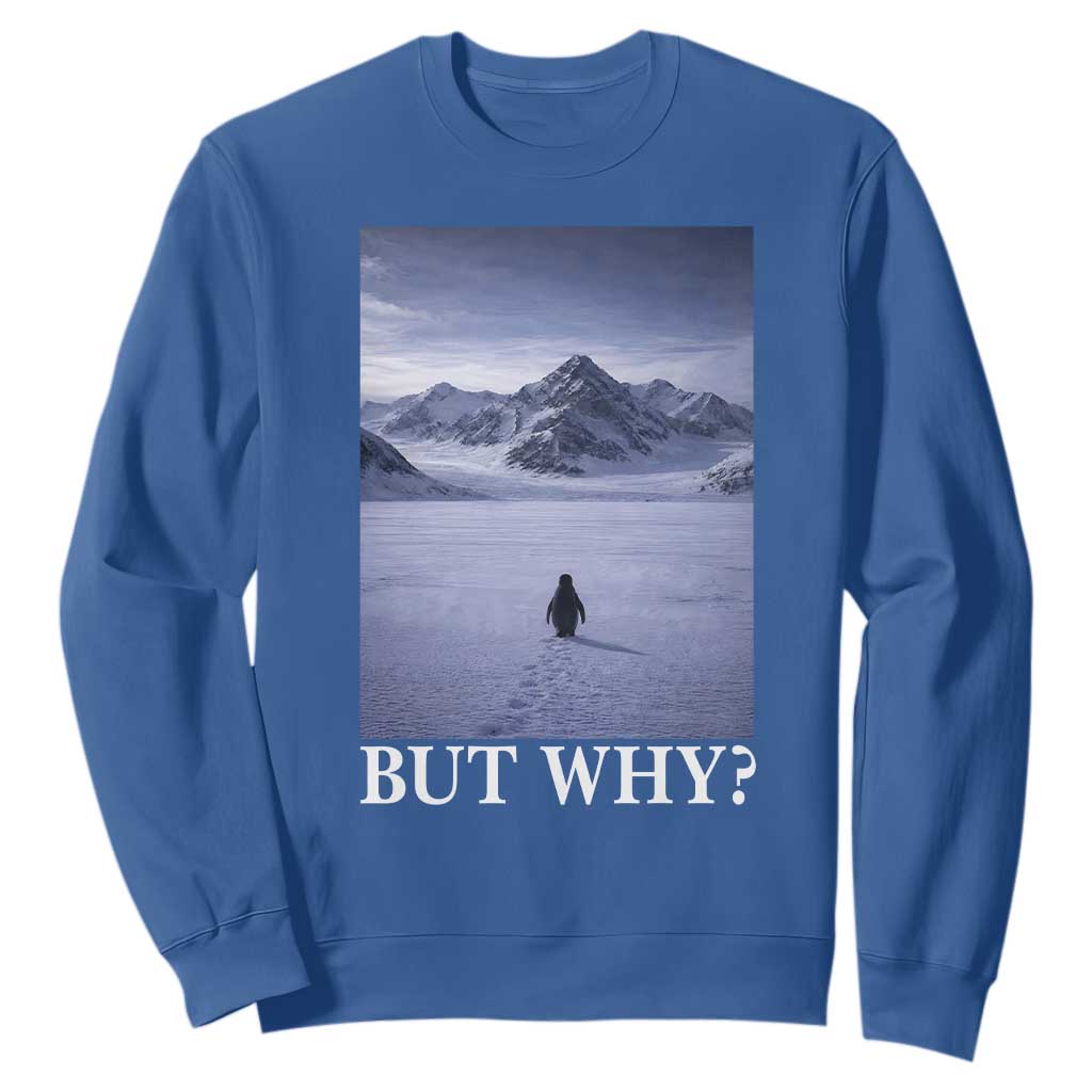 Nihilist Penguin But Why Sweatshirt Lone Penguin Walking Toward Mountain Meme TS11 Royal Blue Print Your Wear