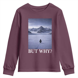 Nihilist Penguin But Why Youth Sweatshirt Lone Penguin Walking Toward Mountain Meme TS11 Maroon Print Your Wear