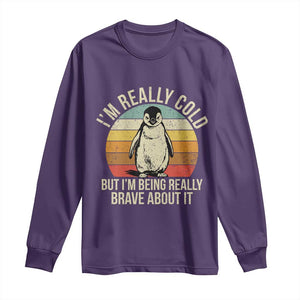 I Am Really Cold But I'm Being Really Brave About It Long Sleeve Shirt Funny Penguin TS11 Purple Print Your Wear