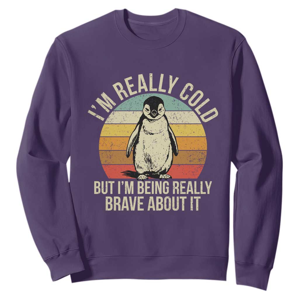 I Am Really Cold But I'm Being Really Brave About It Sweatshirt Funny Penguin TS11 Purple Print Your Wear