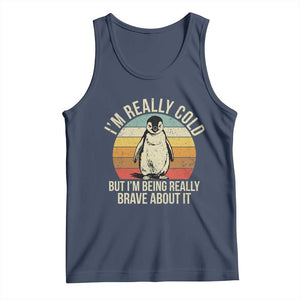 I Am Really Cold But I'm Being Really Brave About It Tank Top Funny Penguin TS11 Navy Print Your Wear