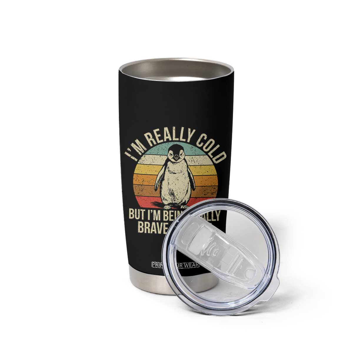 I Am Really Cold But I'm Being Really Brave About It Tumbler Cup Funny Penguin TS11 Print Your Wear