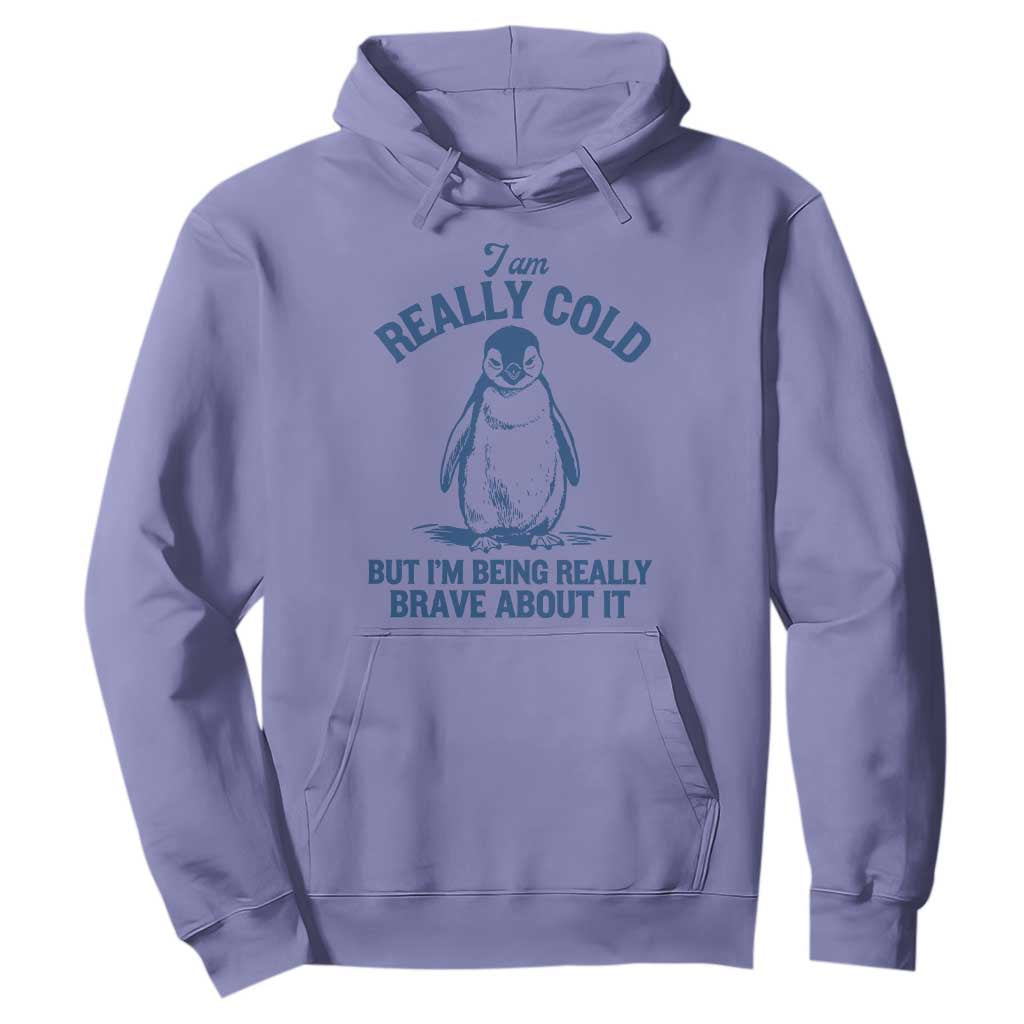 I Am Really Cold But I'm Being Really Brave About It Penguin Hoodie TS11 Violet Print Your Wear