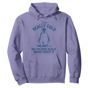 I Am Really Cold But I'm Being Really Brave About It Penguin Hoodie TS11 Violet Print Your Wear