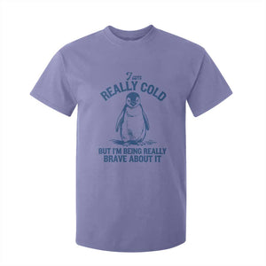 I Am Really Cold But I'm Being Really Brave About It Penguin T Shirt For Kid TS11 Violet Print Your Wear