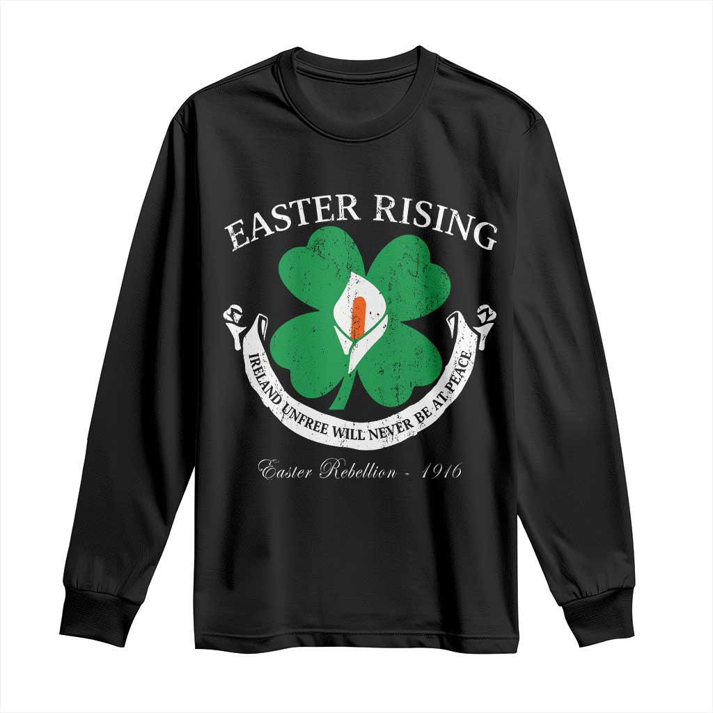Easter Rising Long Sleeve Shirt Ireland Unfree Will Never Be At Peace 1916 Irish Rebellions TS11 Black Print Your Wear