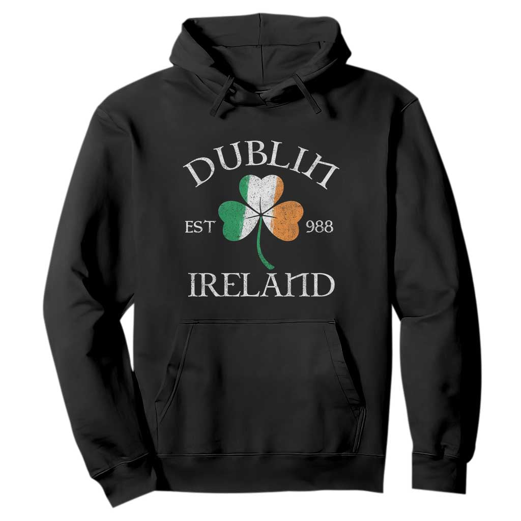 Dublin Ireland Est 988 Hoodie St Patricks Day Shamrock Leaf TS11 Black Print Your Wear