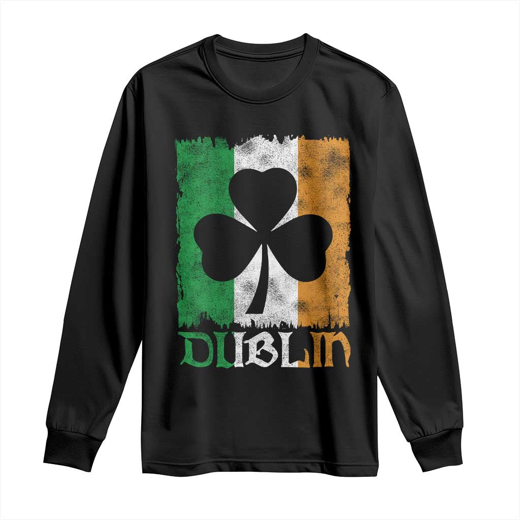 Dublin Ireland St Patricks Day Long Sleeve Shirt Distressed Shamrock Vintage Irish Flag TS11 Black Print Your Wear