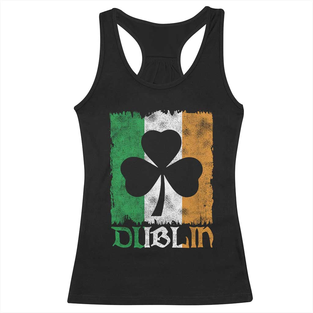 Dublin Ireland St Patricks Day Racerback Tank Top Distressed Shamrock Vintage Irish Flag TS11 Black Print Your Wear