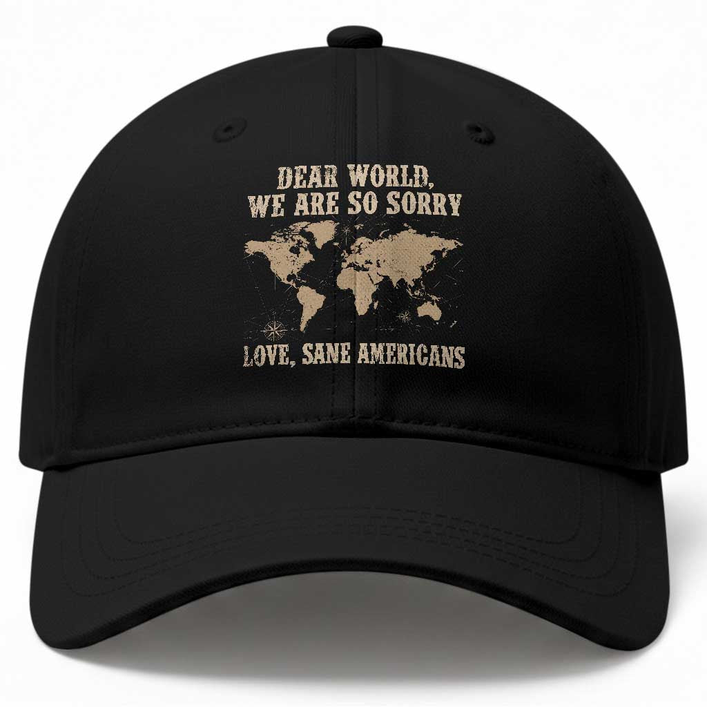 Dear World We Are So Sorry Love Sane Americans Baseball Cap Vintage World Map TS11 Print Your Wear