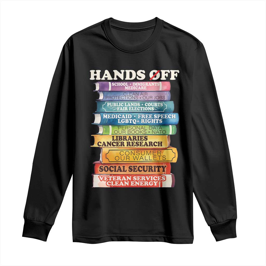 Hands Off Long Sleeve Shirt Social Security And Medicare Protest Colorful Books TS11 Black Print Your Wear