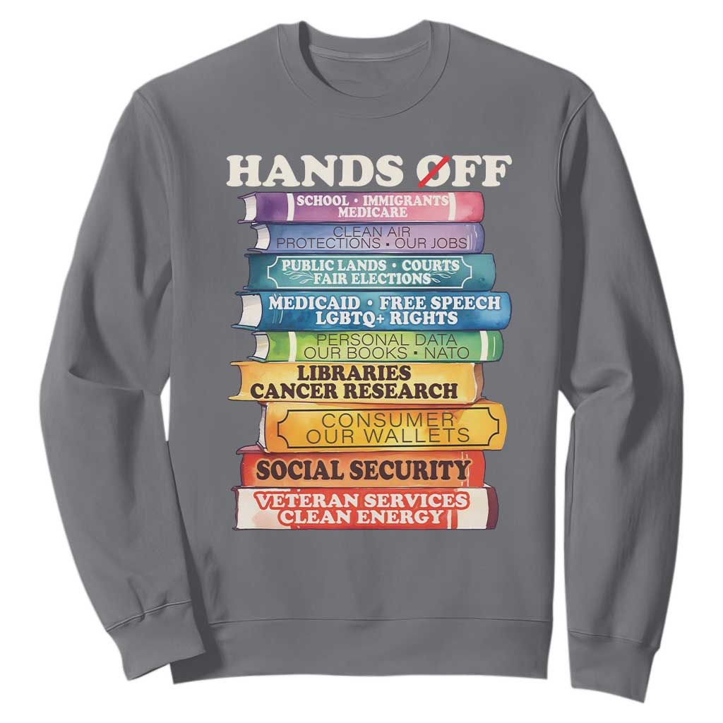 Hands Off Sweatshirt Social Security And Medicare Protest Colorful Books TS11 Charcoal Print Your Wear