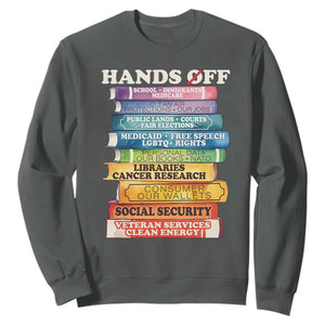 Hands Off Sweatshirt Social Security And Medicare Protest Colorful Books TS11 Dark Heather Print Your Wear