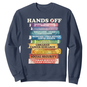 Hands Off Sweatshirt Social Security And Medicare Protest Colorful Books TS11 Navy Print Your Wear