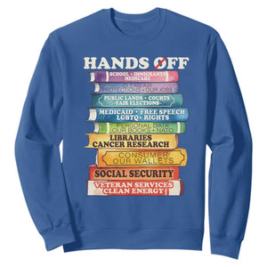 Hands Off Sweatshirt Social Security And Medicare Protest Colorful Books TS11 Royal Blue Print Your Wear