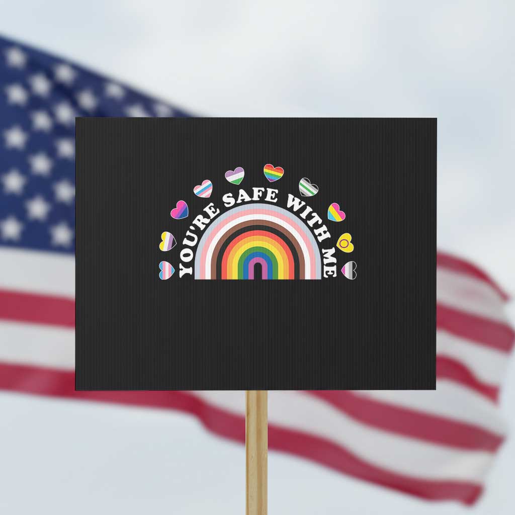You're Safe With Me Protest Sign LGBTQ Pride Ally Rainbow Heart TS11 Horizontal 18
