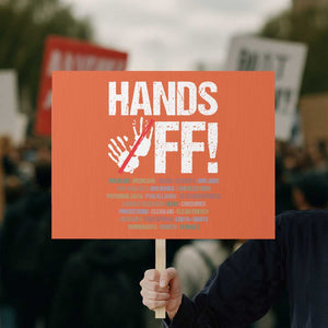 Hands Off Protest Sign Social Security And Medicare Protest Vintage Hand Print TS11 Horizontal 18" × 24" Orange Print Your Wear