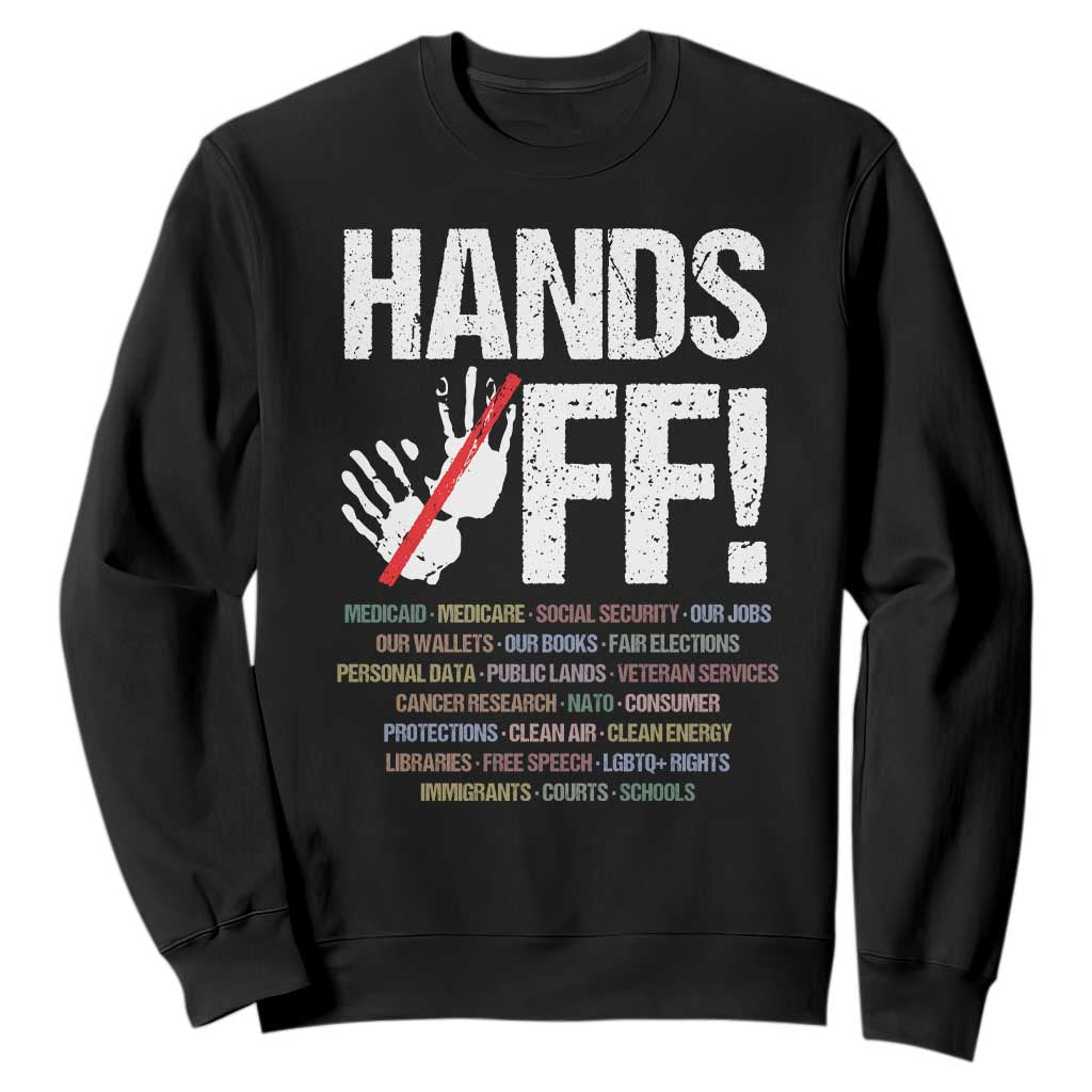 Hands Off Sweatshirt Social Security And Medicare Protest Vintage Hand Print TS11 Black Print Your Wear