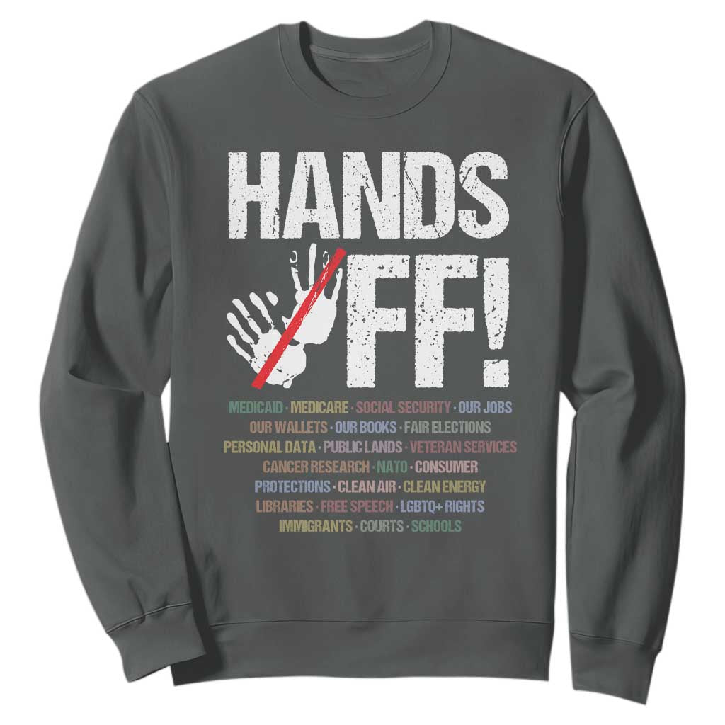 Hands Off Sweatshirt Social Security And Medicare Protest Vintage Hand Print TS11 Dark Heather Print Your Wear