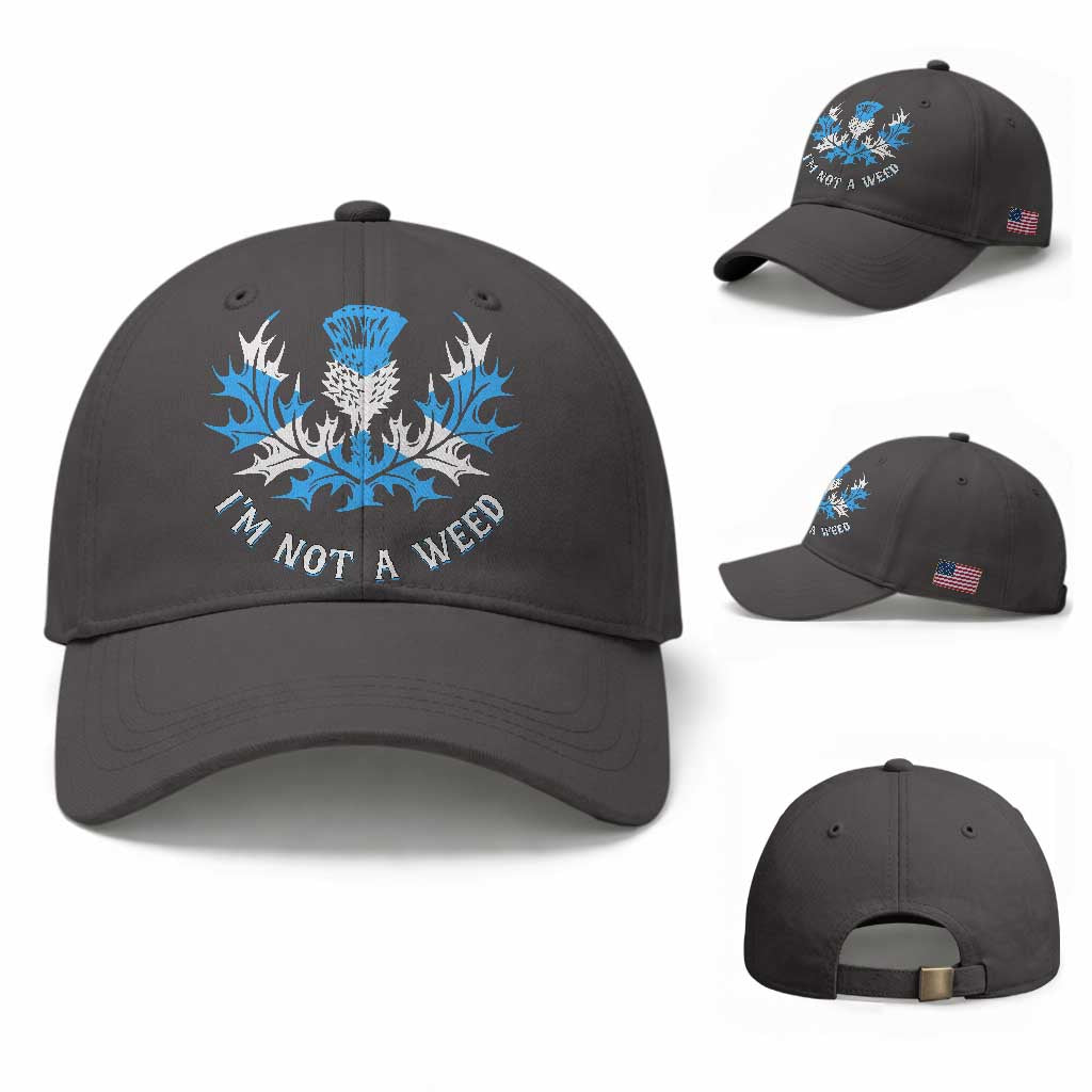 Funny Scottish Thistle I Am Not A Weed Baseball Cap Scotland Flag TS11 Baseball Cap Universal Fit Dark Gray Print Your Wear
