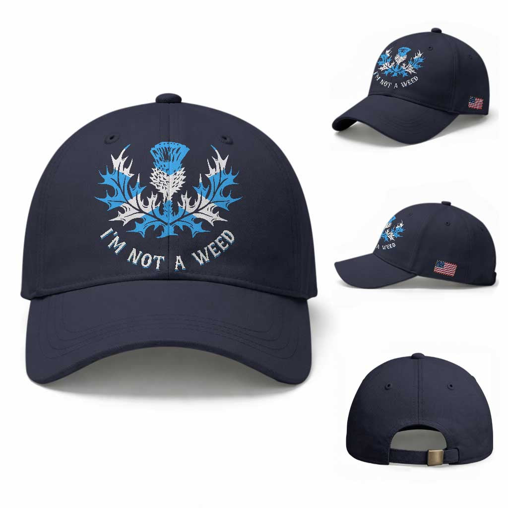Funny Scottish Thistle I Am Not A Weed Baseball Cap Scotland Flag TS11 Baseball Cap Universal Fit Navy Print Your Wear