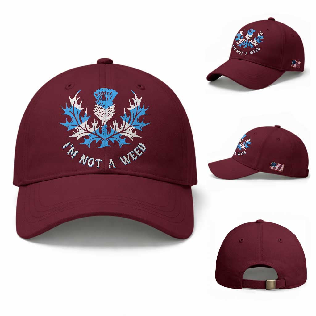 Funny Scottish Thistle I Am Not A Weed Baseball Cap Scotland Flag TS11 Baseball Cap Universal Fit Maroon Print Your Wear