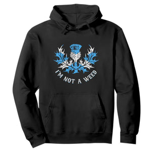 Funny Scottish Thistle I Am Not A Weed Hoodie Scotland Flag TS11 Black Print Your Wear