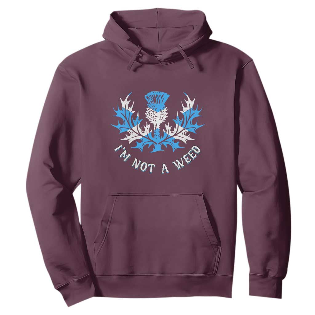 Funny Scottish Thistle I Am Not A Weed Hoodie Scotland Flag TS11 Maroon Print Your Wear