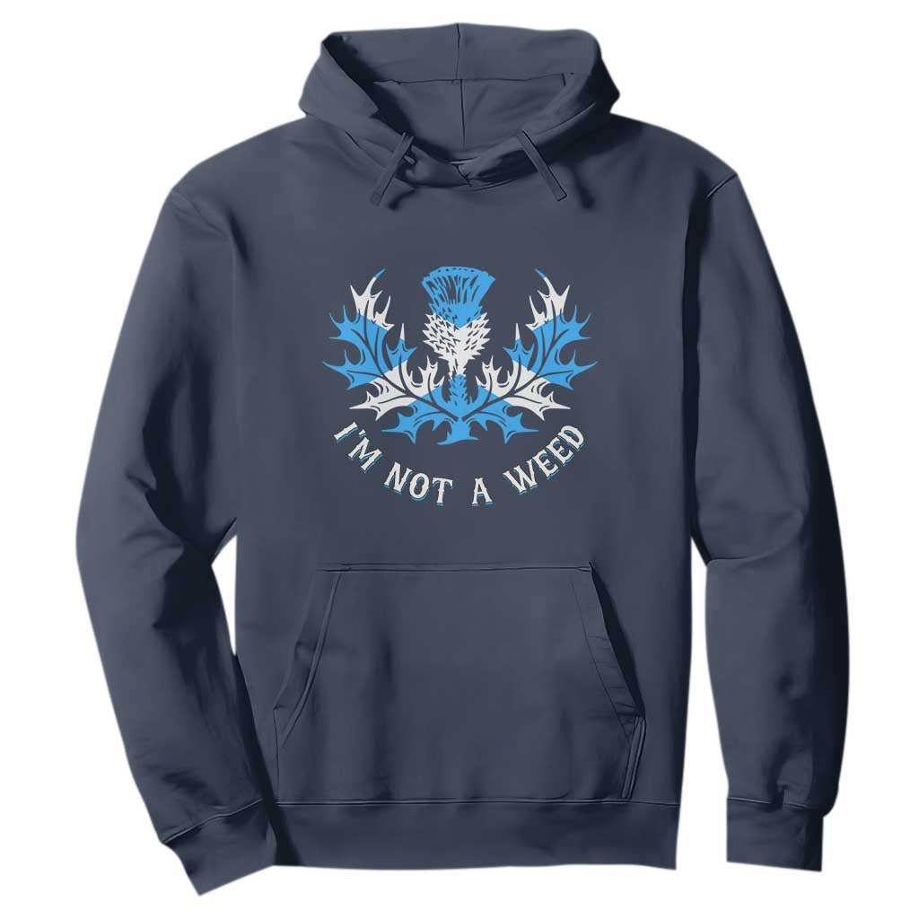 Funny Scottish Thistle I Am Not A Weed Hoodie Scotland Flag TS11 Navy Print Your Wear