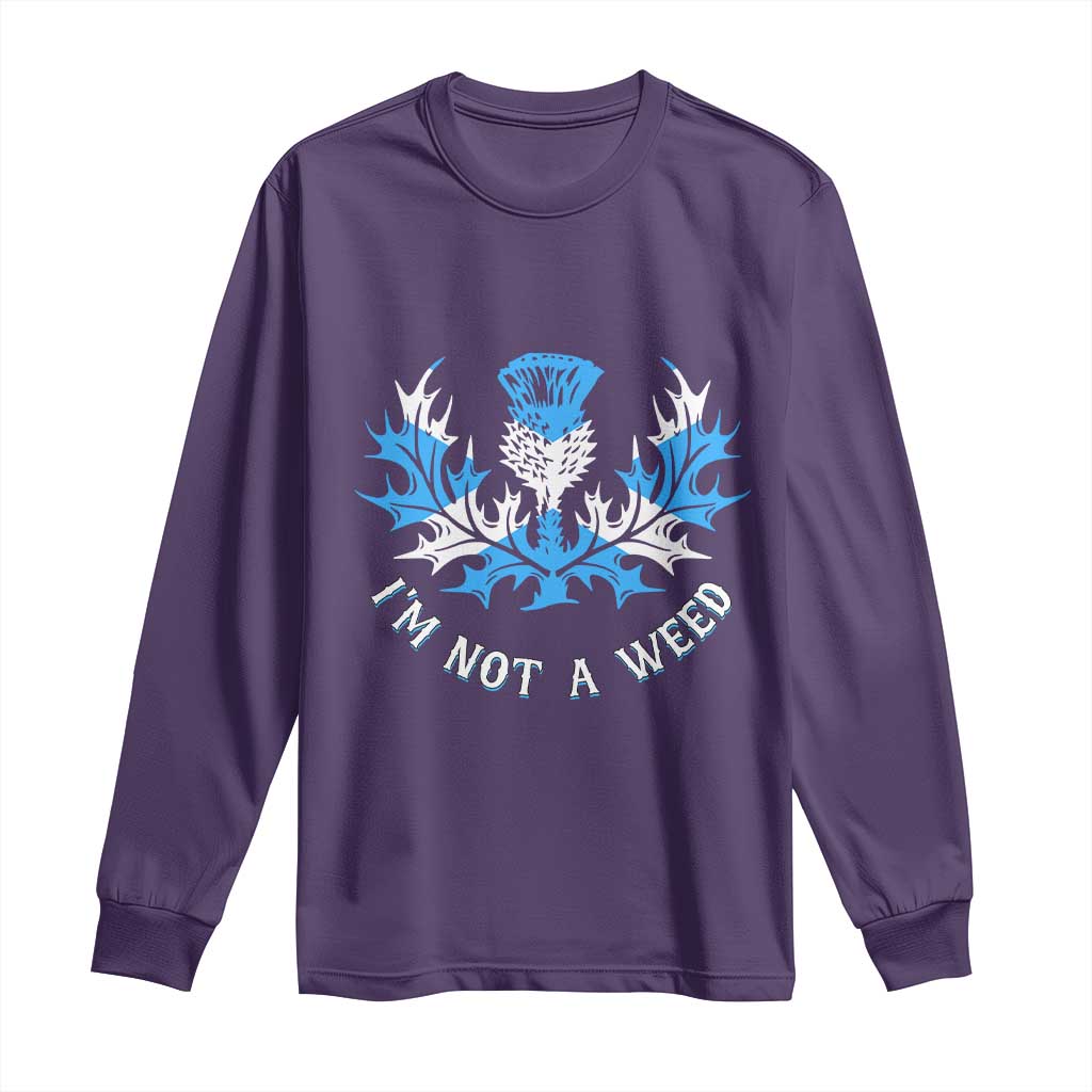 Funny Scottish Thistle I Am Not A Weed Long Sleeve Shirt Scotland Flag TS11 Purple Print Your Wear