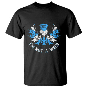 Funny Scottish Thistle I Am Not A Weed T Shirt Scotland Flag TS11 Black Print Your Wear