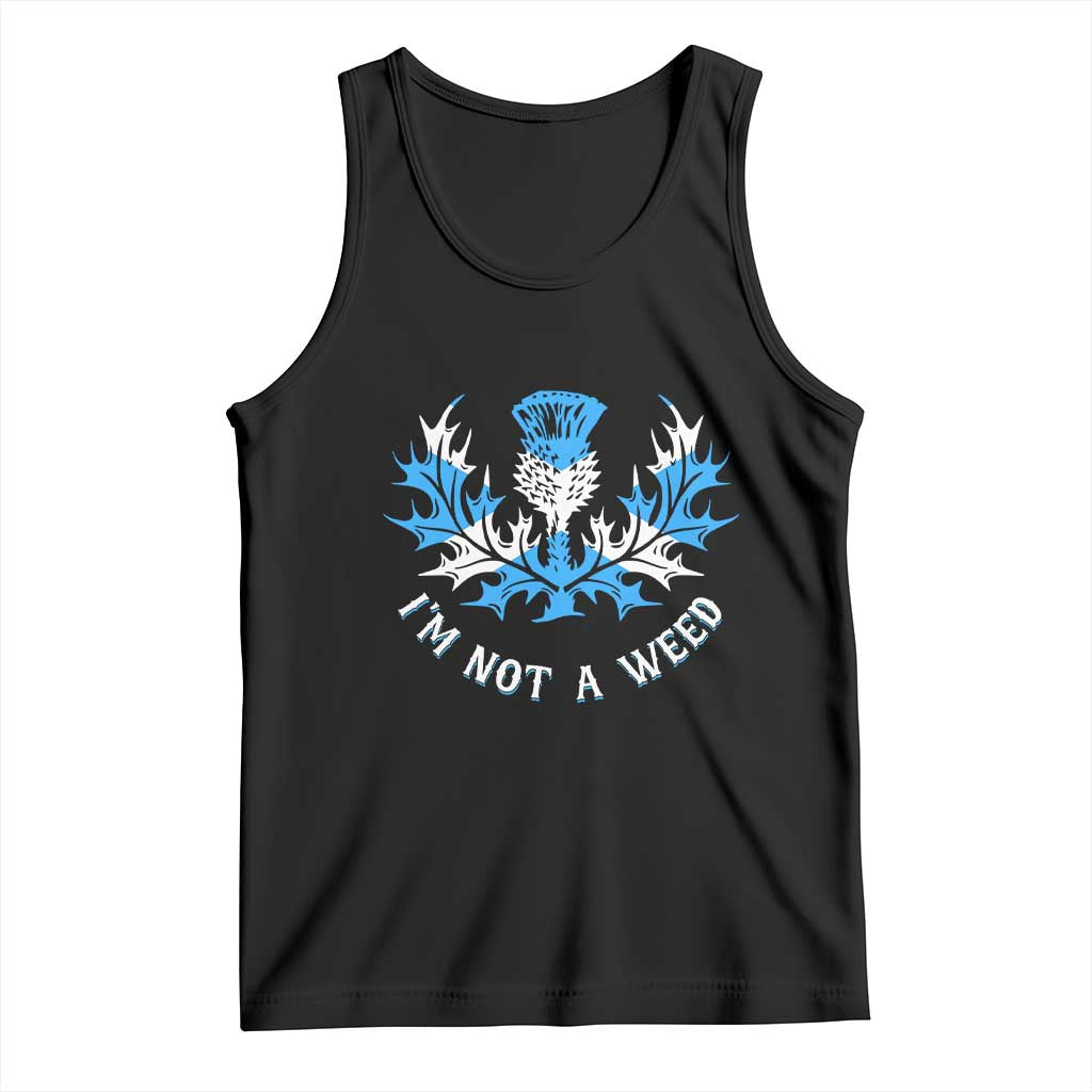 Funny Scottish Thistle I Am Not A Weed Tank Top Scotland Flag TS11 Black Print Your Wear