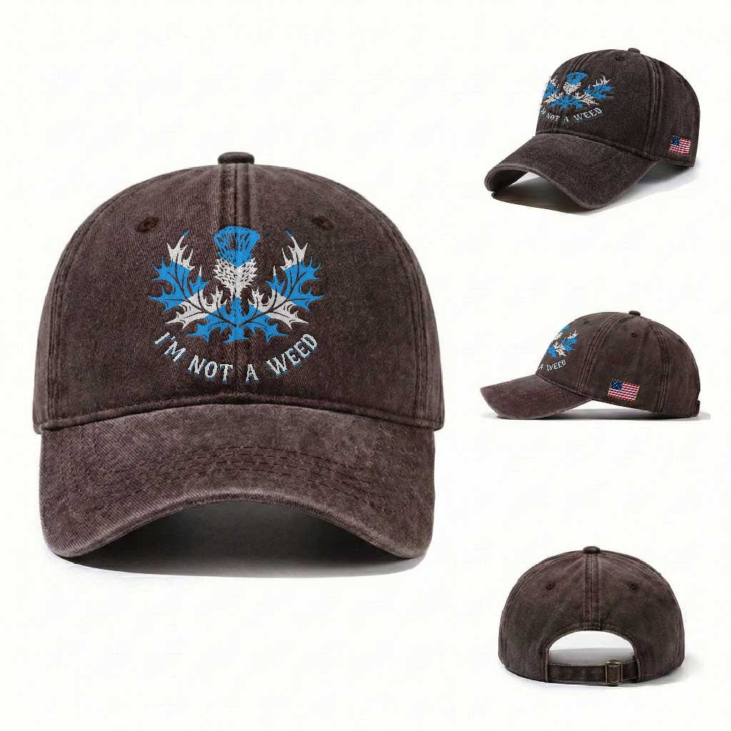 Funny Scottish Thistle I Am Not A Weed Washed Cotton Baseball Cap Scotland Flag TS11 Washed Cap Universal Fit Dark Brown Print Your Wear