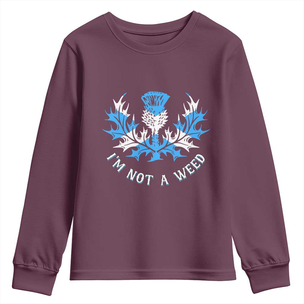 Funny Scottish Thistle I Am Not A Weed Youth Sweatshirt Scotland Flag TS11 Maroon Print Your Wear