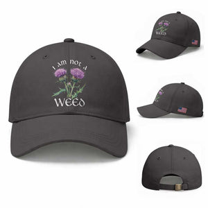 Funny Scottish Thistle I Am Not A Weed Baseball Cap TS11 Baseball Cap Universal Fit Dark Gray Print Your Wear