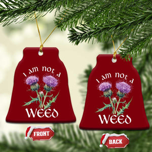 Funny Scottish Thistle I Am Not A Weed Ceramic Ornament TS11 Print Your Wear