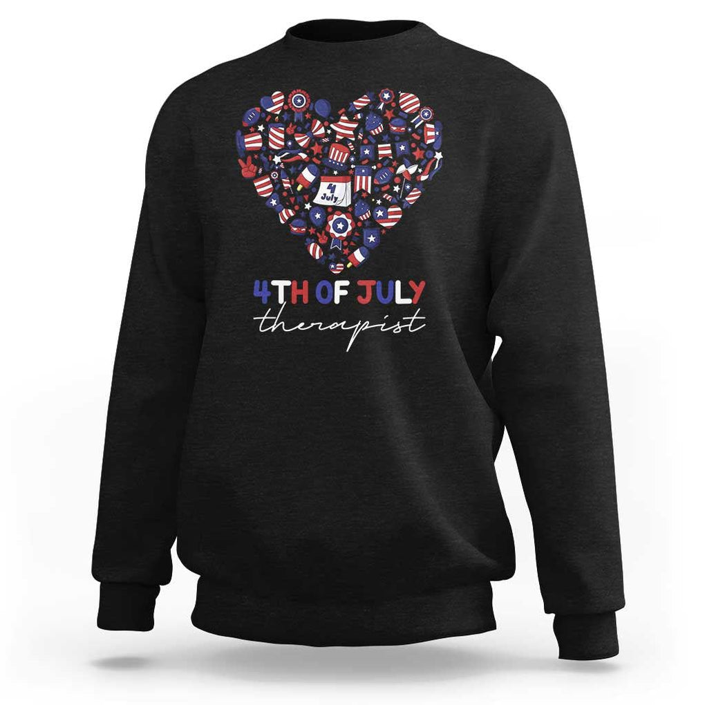 Funny Independence Day Sweatshirt 4th Of July Therapist Big Heart TS11 Black Print Your Wear