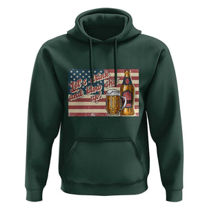 Funny 4th Of July Drinking Hoodie Let's Drink And Blow Shit Up Independence Day TS11 Dark Forest Green Print Your Wear