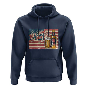 Funny 4th Of July Drinking Hoodie Let's Drink And Blow Shit Up Independence Day TS11 Navy Print Your Wear