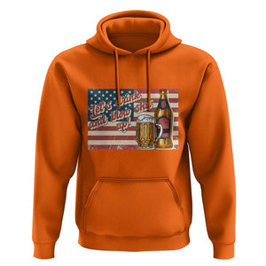 Funny 4th Of July Drinking Hoodie Let's Drink And Blow Shit Up Independence Day TS11 Orange Print Your Wear