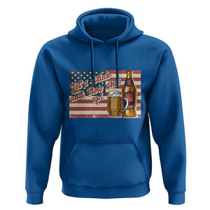 Funny 4th Of July Drinking Hoodie Let's Drink And Blow Shit Up Independence Day TS11 Royal Blue Print Your Wear