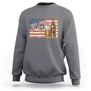 Funny 4th Of July Drinking Sweatshirt Let's Drink And Blow Shit Up Independence Day TS11 Charcoal Print Your Wear