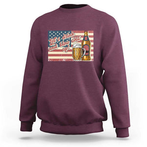 Funny 4th Of July Drinking Sweatshirt Let's Drink And Blow Shit Up Independence Day TS11 Maroon Print Your Wear