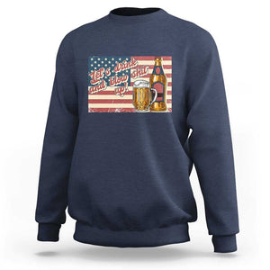 Funny 4th Of July Drinking Sweatshirt Let's Drink And Blow Shit Up Independence Day TS11 Navy Print Your Wear