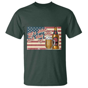 Funny 4th Of July Drinking T Shirt Let's Drink And Blow Shit Up Independence Day TS11 Dark Forest Green Print Your Wear