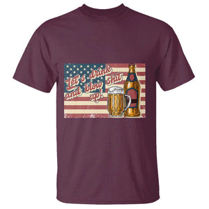 Funny 4th Of July Drinking T Shirt Let's Drink And Blow Shit Up Independence Day TS11 Maroon Print Your Wear