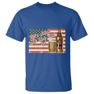 Funny 4th Of July Drinking T Shirt Let's Drink And Blow Shit Up Independence Day TS11 Royal Blue Print Your Wear