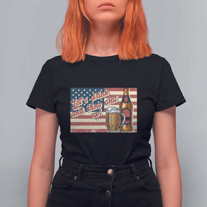 Funny 4th Of July Drinking T Shirt For Women Let's Drink And Blow Shit Up Independence Day TS11 Black Print Your Wear