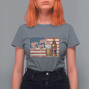 Funny 4th Of July Drinking T Shirt For Women Let's Drink And Blow Shit Up Independence Day TS11 Charcoal Print Your Wear