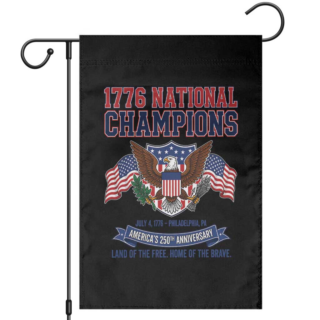 1776 National Champions 250th Anniversary USA Garden Flag Land Of The Free Home Of The Brave TS11 Black Print Your Wear